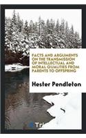 Facts and Arguments on the Transmission of Intellectual and Moral Qualities from Parents to Offspring