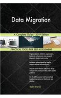 Data Migration A Complete Guide - 2019 Edition