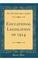 Educational Legislation of 1914 (Classic Reprint)