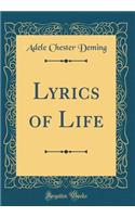 Lyrics of Life (Classic Reprint)