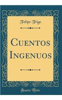 Cuentos Ingenuos (Classic Reprint)