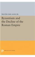 Byzantium and the Decline of the Roman Empire