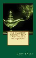 The Wizard of Crescent Keep Vol. 4 Persephone the Mage-Djinni