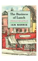 The Business of Lunch: A Bookman's Life and Travels