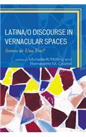 Latina/O Discourse in Vernacular Spaces