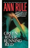 Green River, Running Red: The Real Story of the Green River Killer--America's Deadliest Serial Murderer: The Real Story of the Green River Killer--America's Deadliest Serial Murderer