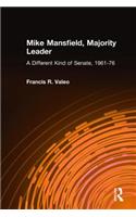 Mike Mansfield, Majority Leader: A Different Kind of Senate, 1961-76