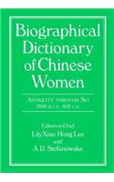 Biographical Dictionary of Chinese Women: Antiquity Through Sui, 1600 B.C.E. - 618 C.E