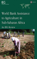 World Bank Assistance to Agriculture in Sub-Saharan Africa