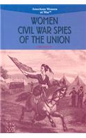 Women Civil War Spies of the Union