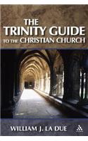 Trinity Guide to the Christian Church