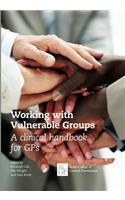 Working with Vulnerable Groups: A Clinical Handbook for GPS