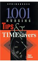 1001 Nursing Tips and Timesavers (Tips & Timesavers)
