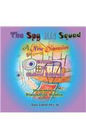 The Spy Kid Squad - A New Dimension