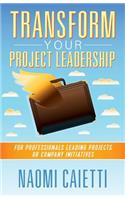 Transform Your Project Leadership