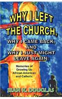 Why I Left the Church, Why I Came Back, and Why I Just Might Leave Again