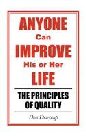 Anyone Can Improve His or Her Life: The Principles of Quality