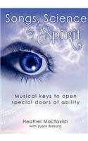 Songs, Science & Spirit