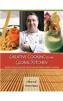 Creative Cooking for the Global Kitchen: Traditional Recipes with an International Flavor