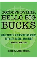 Goodbye Byline, Hello Big Bucks
