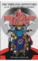The Thrilling Adventures of Lil' Bud and Mr. Pleomorph: The Friendship Begins