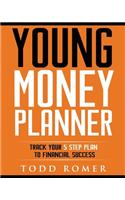 Young Money Planner: Track Your 5 Step Plan to Financial Success