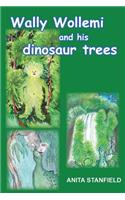 Wally Wollemi and His Dinosaur Trees
