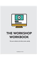 The Workshop Workbook: Plan Your Webinars and Online Events, Epically.