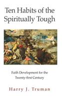 Ten Habits of the Spiritually Tough