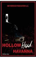 Hollow Head Havanna