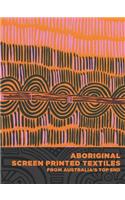 Aboriginal Screen-Printed Textiles from Australia's Top End