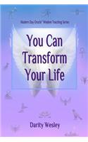 You Can Transform Your Life
