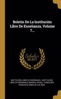 Boletín De La Institución Libre De Enseñanza, Volume 7...