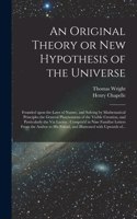 Original Theory or New Hypothesis of the Universe