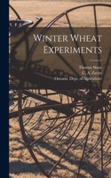 Winter Wheat Experiments [microform]