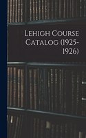 Lehigh Course Catalog (1925-1926)