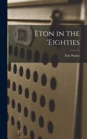 Eton in the 'eighties
