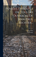 Pensées, Extraites De Tous Les Ouvrages De Jean-paul Richter...