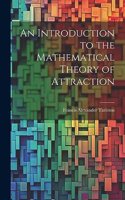 Introduction to the Mathematical Theory of Attraction