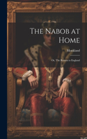 Nabob at Home; or, The Return to England