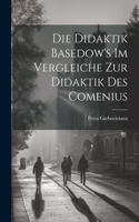Die Didaktik Basedow's im Vergleiche zur Didaktik des Comenius