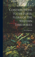 Contributions to the Fossil Flora of the Western Territories