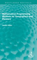 Mathematical Programming Methods for Geographers and Planners: (Routledge Revivals)