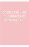 Cock Juggling Thundercunts Everywhere