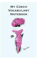 My Czech Vocabulary Notebook: Stylishly illustrated little notebook to accompany you on your journey throughout this diverse and beautiful country whilst learning the language.