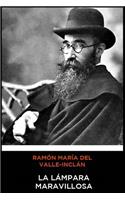 Ramón María del Valle-Inclán - La Lámpara Maravillosa