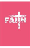 Faith: Dot Grid Journal - Faith Cross Religious Religion God Christian Gift - Pink Dotted Diary, Planner, Gratitude, Writing, Travel, Goal, Bullet Notebook