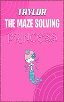 Taylor the Maze Solving Princess