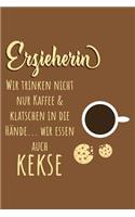Erzieherin: Lustige Geschenkidee für eine Erzieherin - Notizbuch Journal Tagebuch - 110 linierte Seiten - Format 6x9 DIN A5 - Soft cover matt -