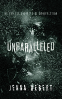 Unparalleled: Book 1 of The Unparalleled Series